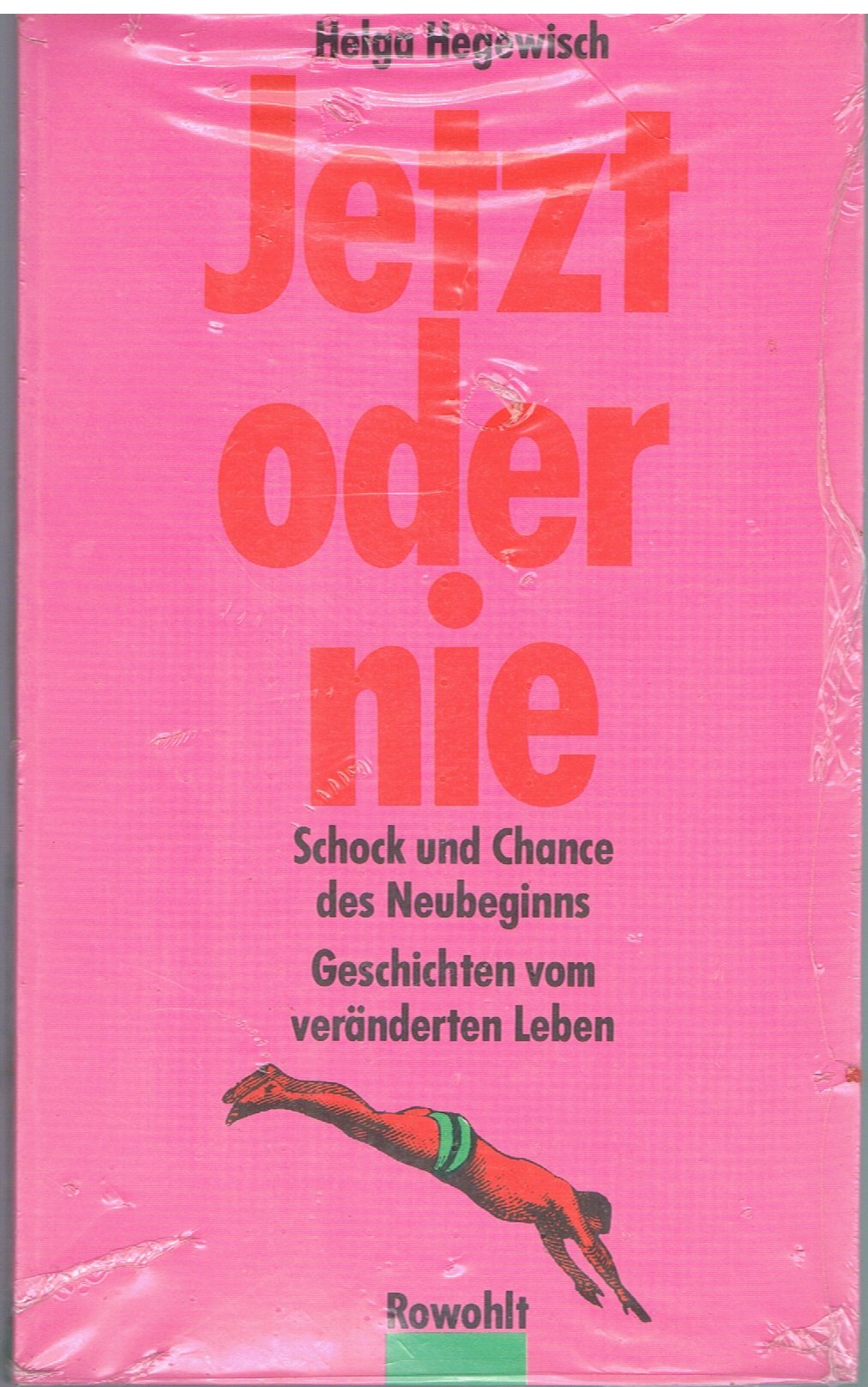 Jetzt oder nie. Schock und Chance des Neubeginns. Geschichten vom veränderten Leben Lifestyle