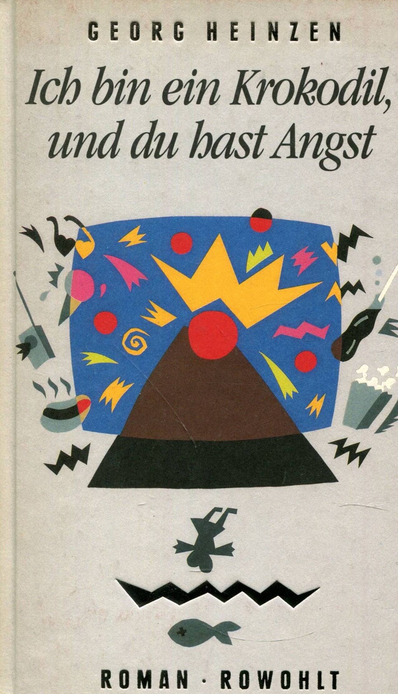 Ich bin ein Krokodil, und du hast Angst: Roman Books