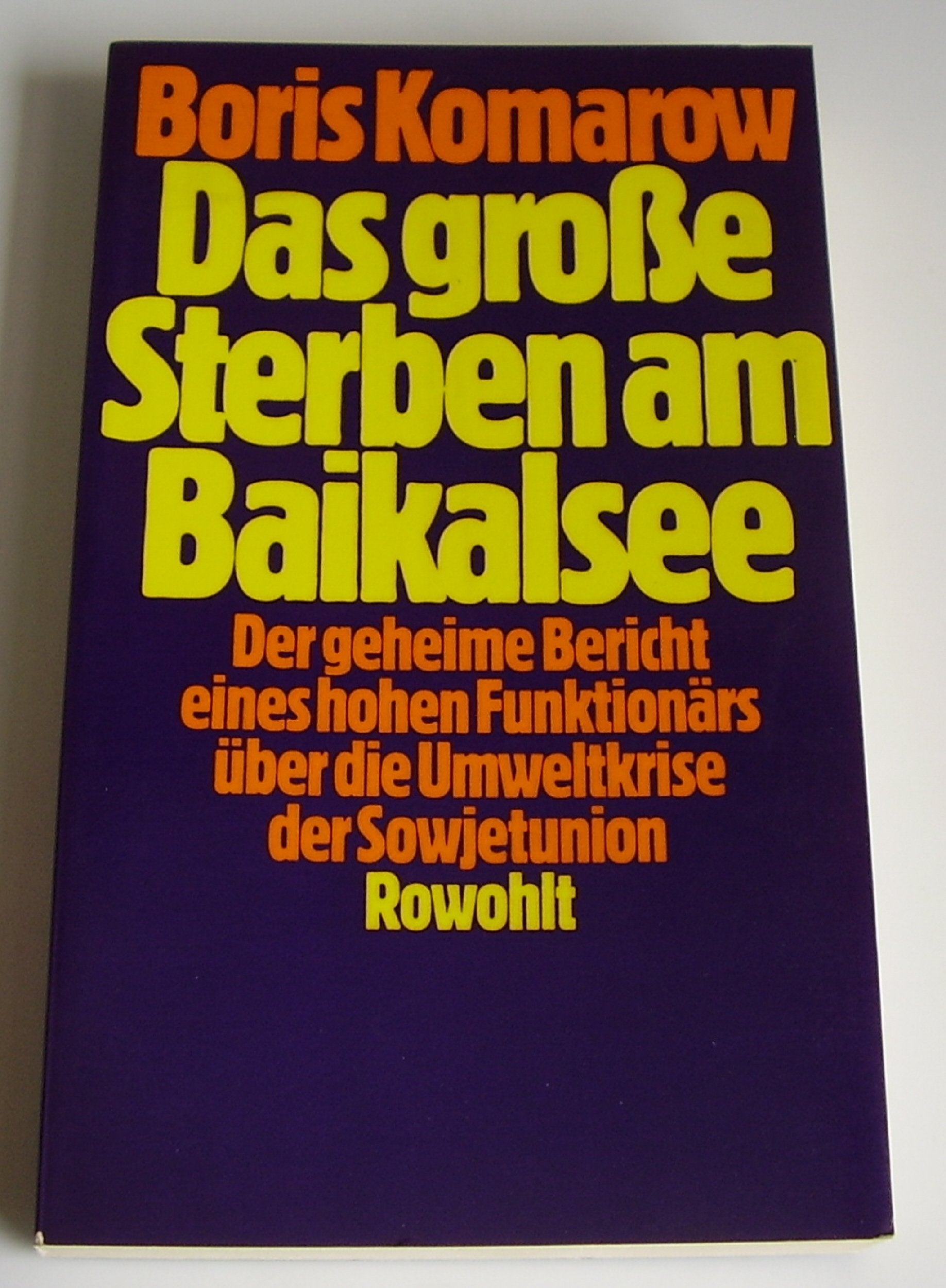 Das große Sterben am Baikalsee. Der geheime Bericht eines hohen Funktionärs über die Umweltkrise der Sowjetunion Business & Technology