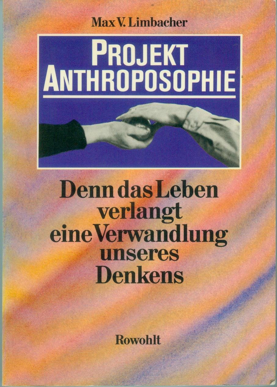 Projekt Anthroposophie: Denn das Leben verlangt eine Verwandlung unseres Denkens Health, Nutrition & Fitness