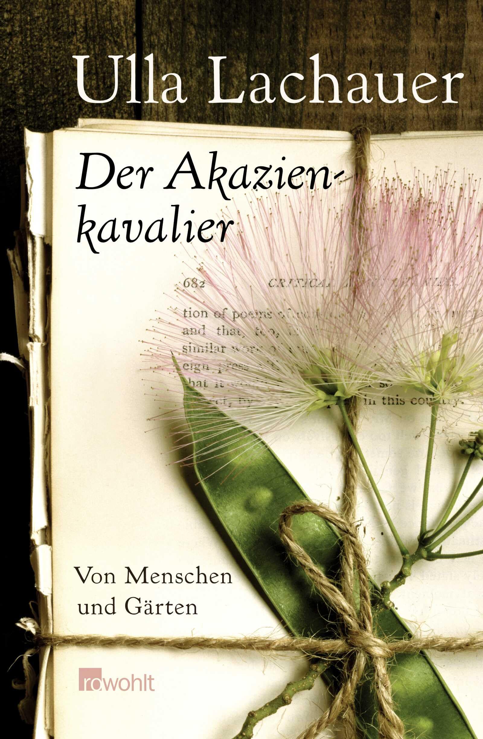 Der Akazienkavalier: Von Menschen und Gärten Essays & Short Stories
