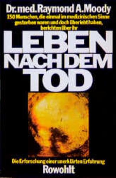 Leben nach dem Tod: Die Erforschung einer unerklärlichen Erfahrung Religion & Esotericism
