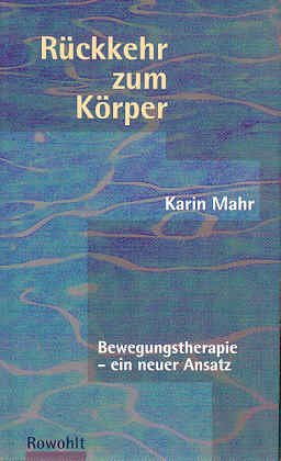 Rückkehr zum Körper: Bewegungstherapie - ein neuer Ansatz Health, Nutrition & Fitness