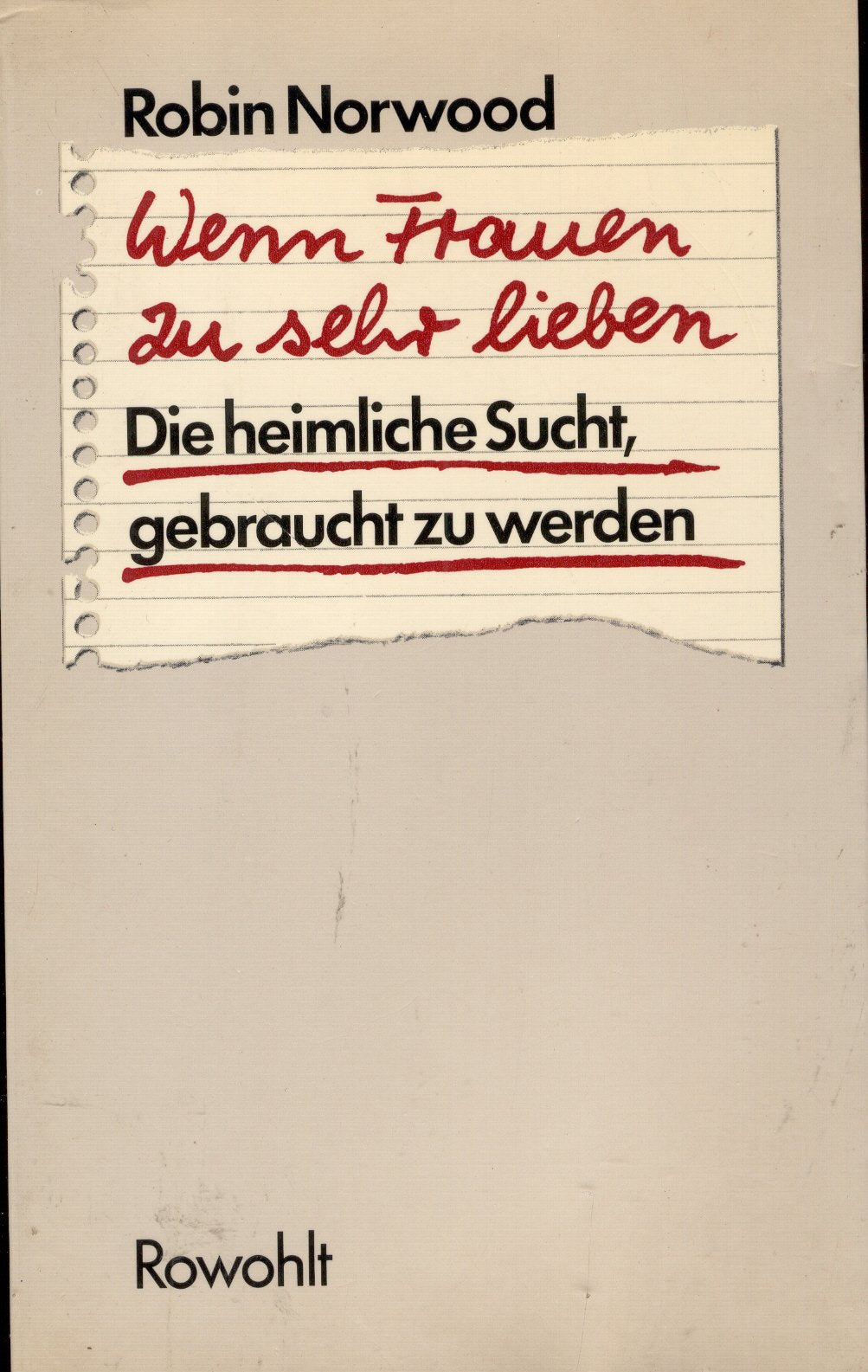 Wenn Frauen zu sehr lieben: Die heimliche Sucht, gebraucht zu werden Psychology