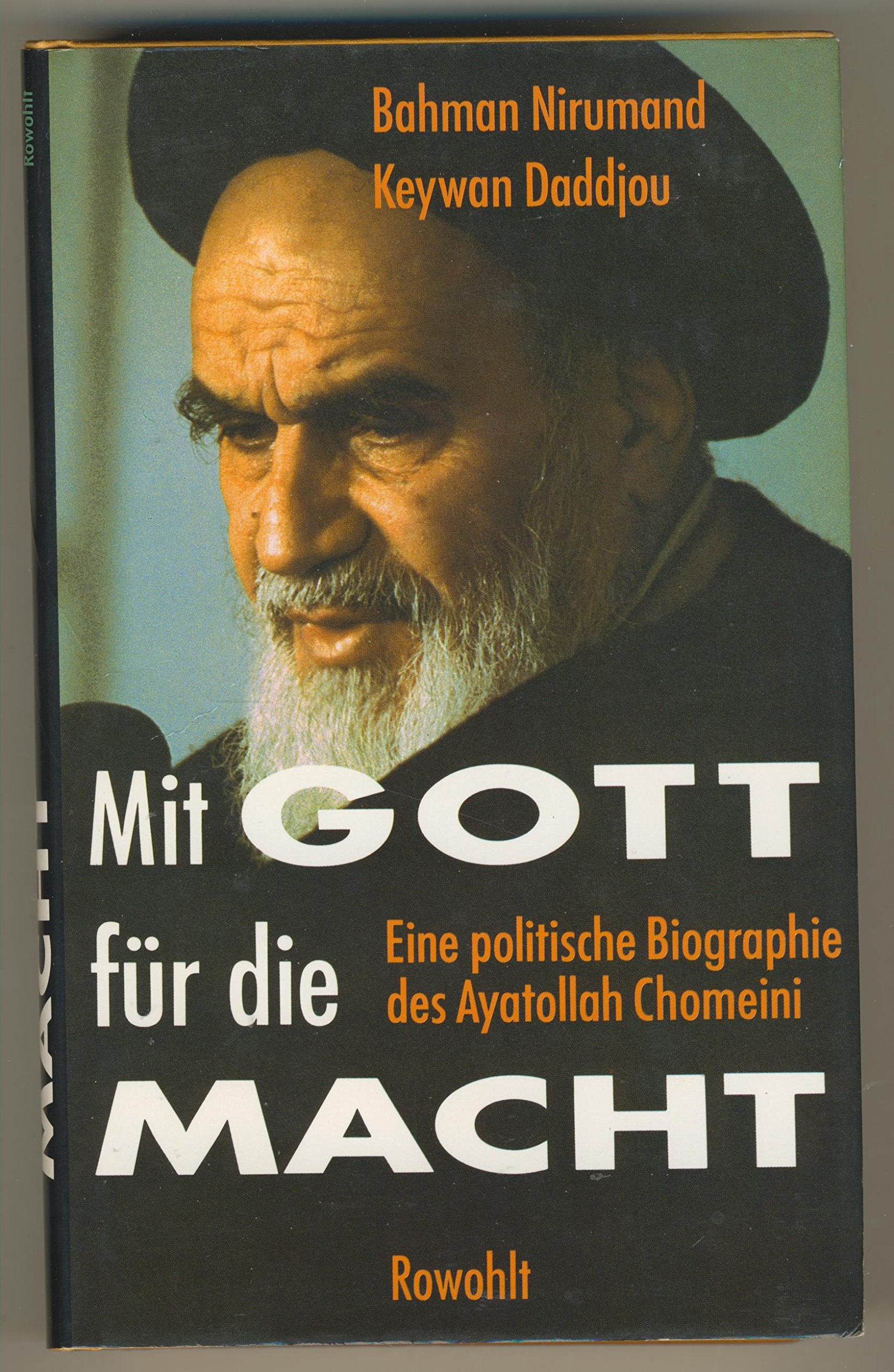 Mit Gott für die Macht: Eine politische Biographie des Ayatollah Chomeini Memories