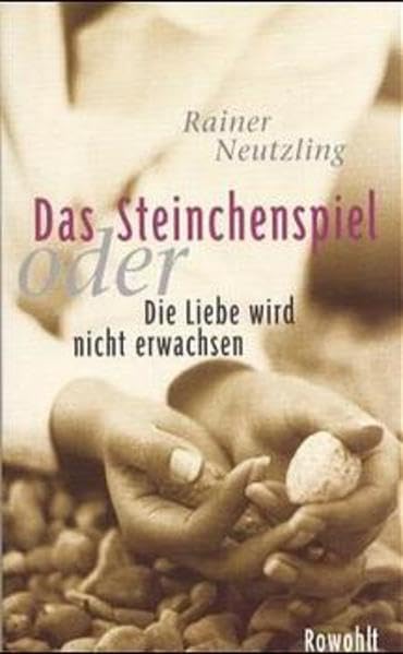 Das Steinchenspiel: oder Die Liebe wird nicht erwachsen Books