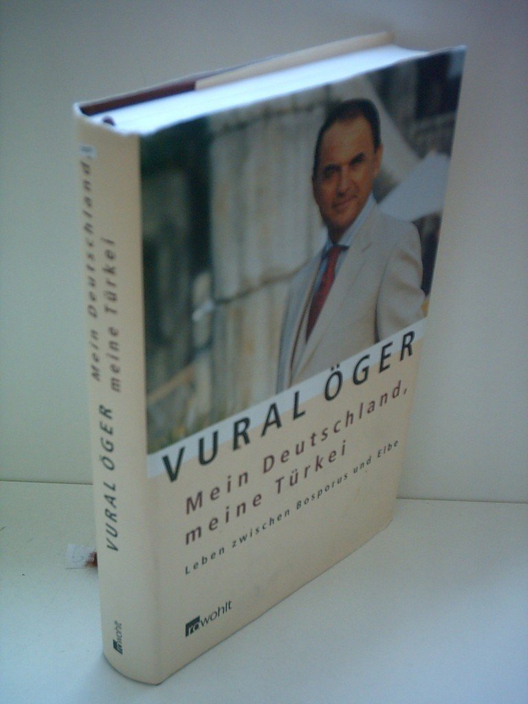 Mein Deutschland, meine Türkei: Leben zwischen Bosporus und Elbe Politics & Society