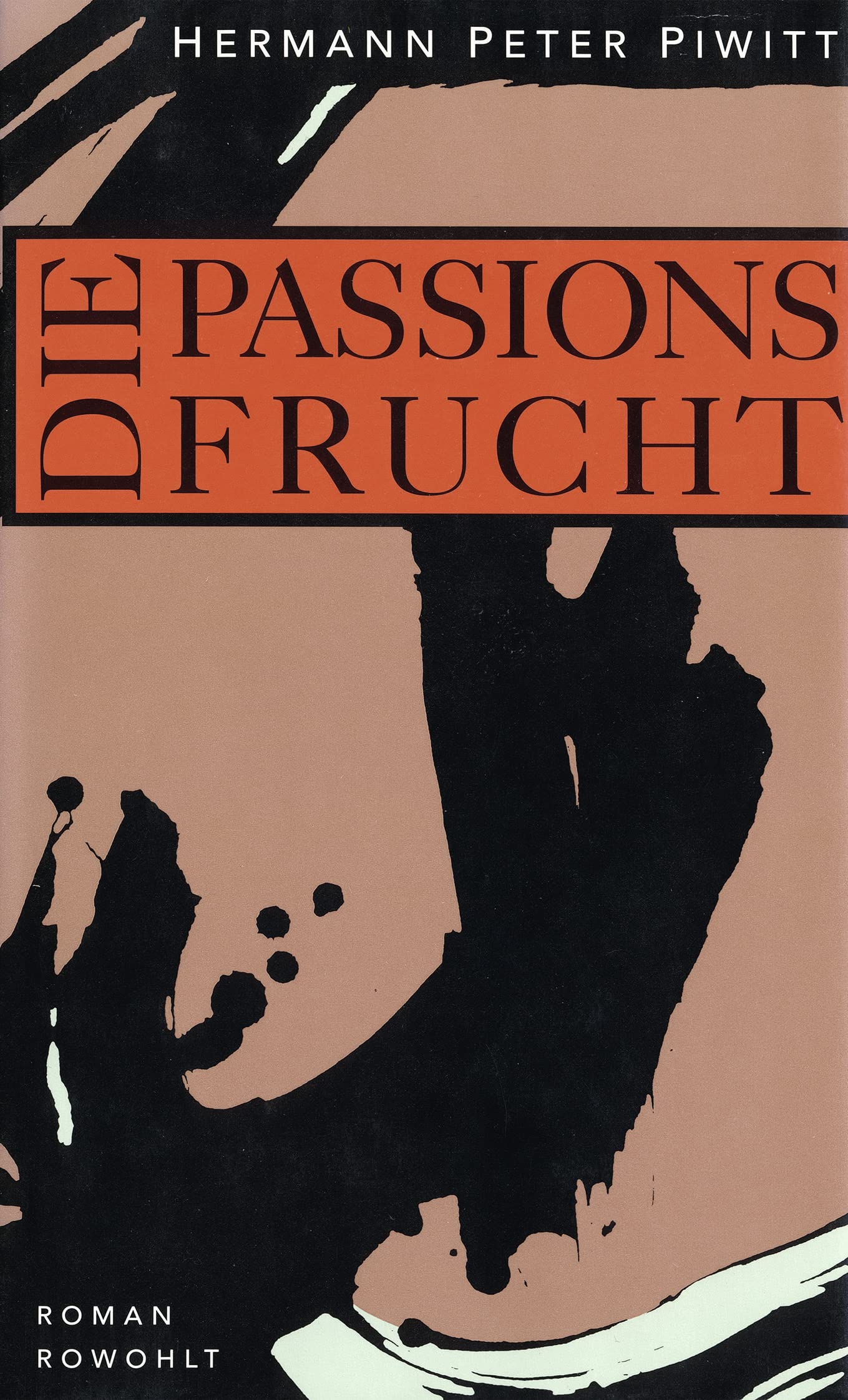 Die Passionsfrucht: Roman Contemporary literature