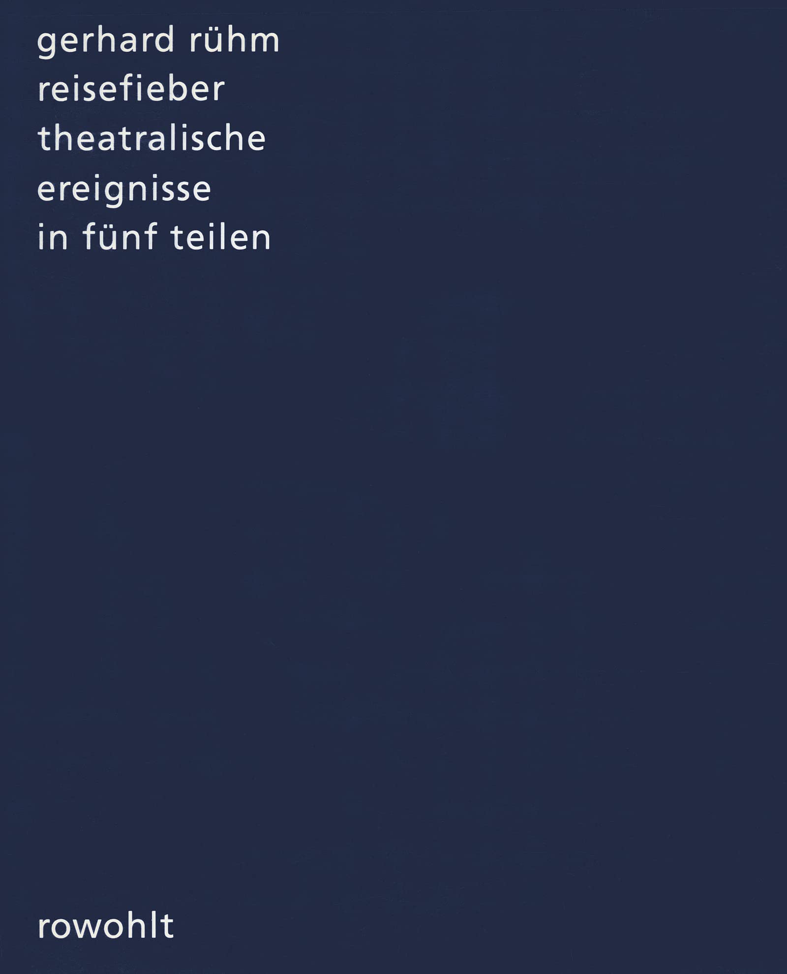 Reisefieber: theatralische ereignisse in fünf teilen Drama