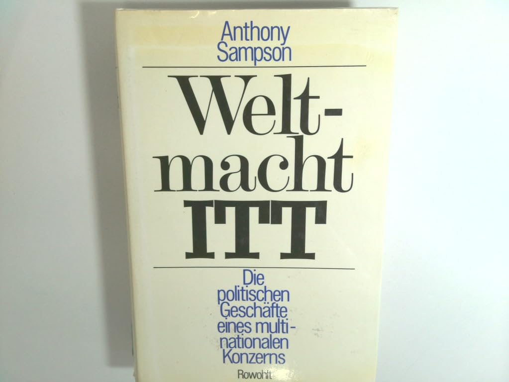 Weltmacht ITT. Die politischen Geschäfte eines multinationalen Konzerns Business & Technology
