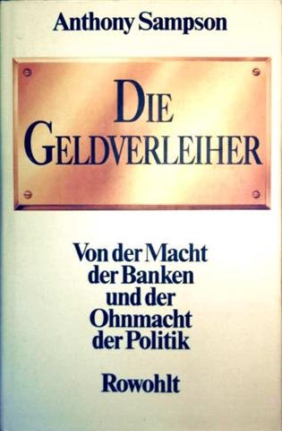 Die Geldverleiher: Von der Macht der Banken und der Ohnmacht der Politik Business, Finance & Career