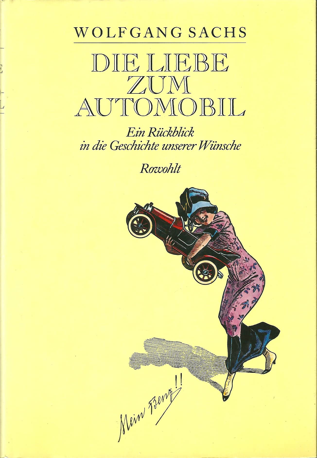 Die Liebe zum Automobil: Ein Rückblick in die Geschichte unserer Wünsche Social Sciences