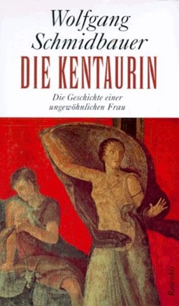 Die Kentaurin. Die Geschichte einer ungewöhnlichen Frau Books