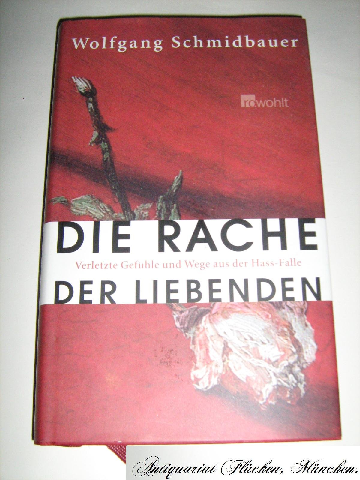 Die Rache der Liebenden: Verletzte Gefühle und Wege aus der Hass-Falle Parents & Children