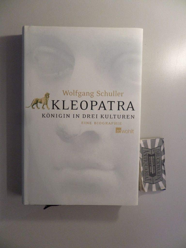 Kleopatra: Königin in drei Kulturen. Eine Biographie Politics & Society
