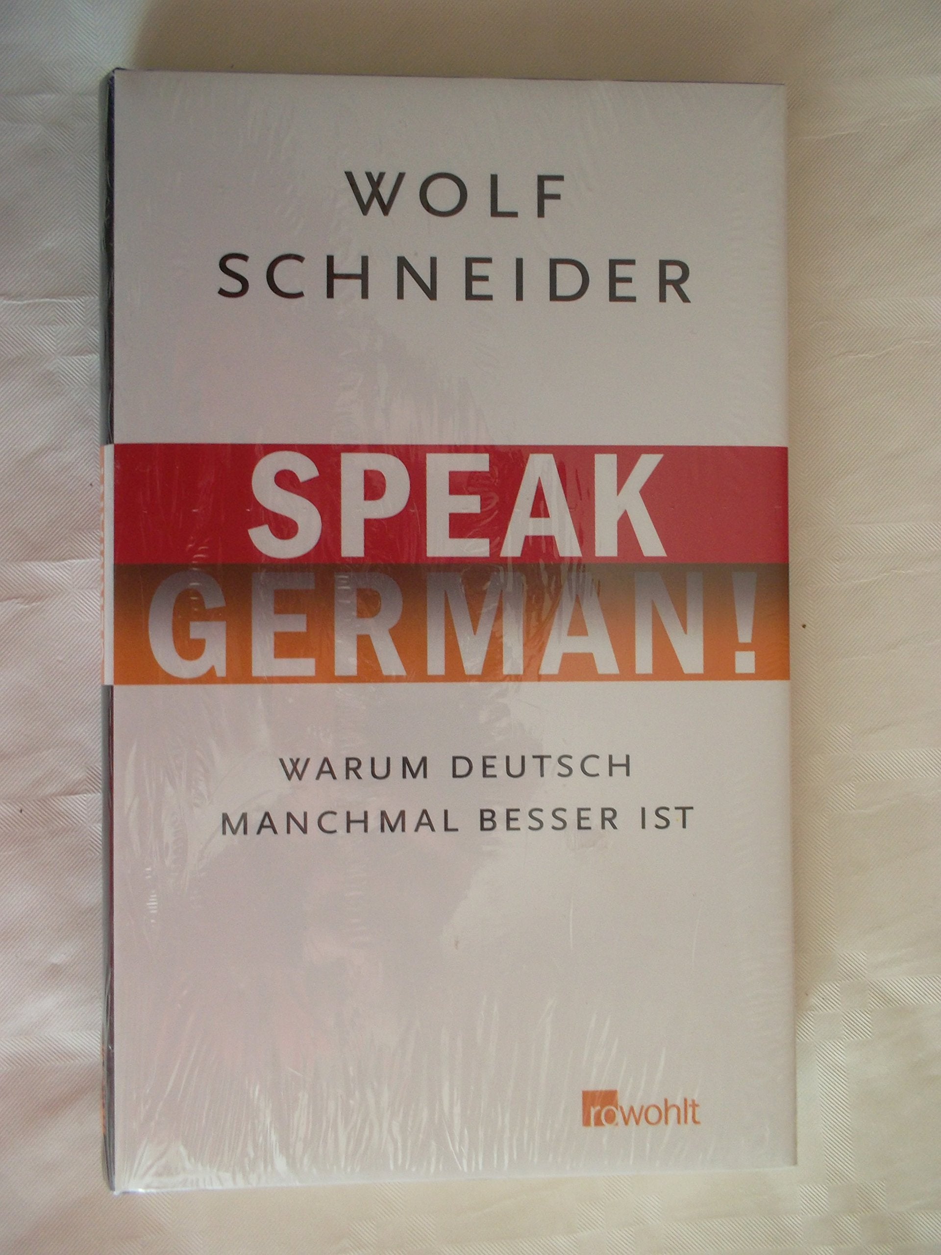 Speak German!: Warum Deutsch manchmal besser ist Social Sciences