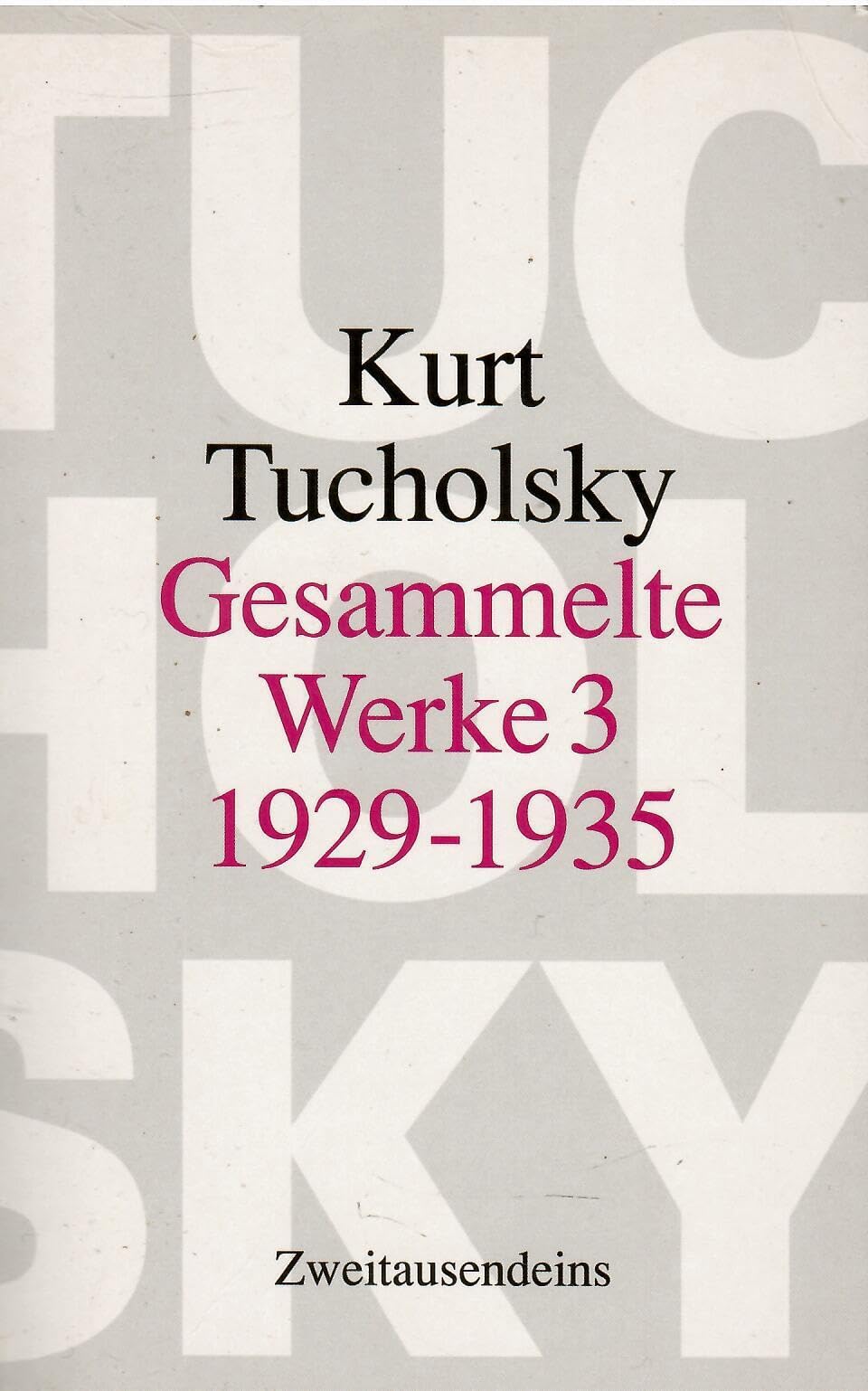 Gesammelte Werke 3: 1929 - 1932 (Tucholsky: Gesammelte Werke, Band 3) Books