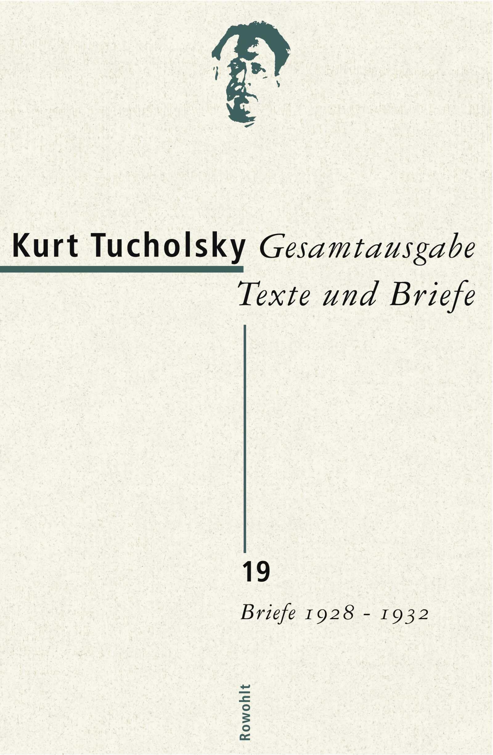 Gesamtausgabe Texte und Briefe 19: Briefe 1928 - 1932 (Tucholsky: Gesamtausgabe Texte und Briefe, Band 19) Classics