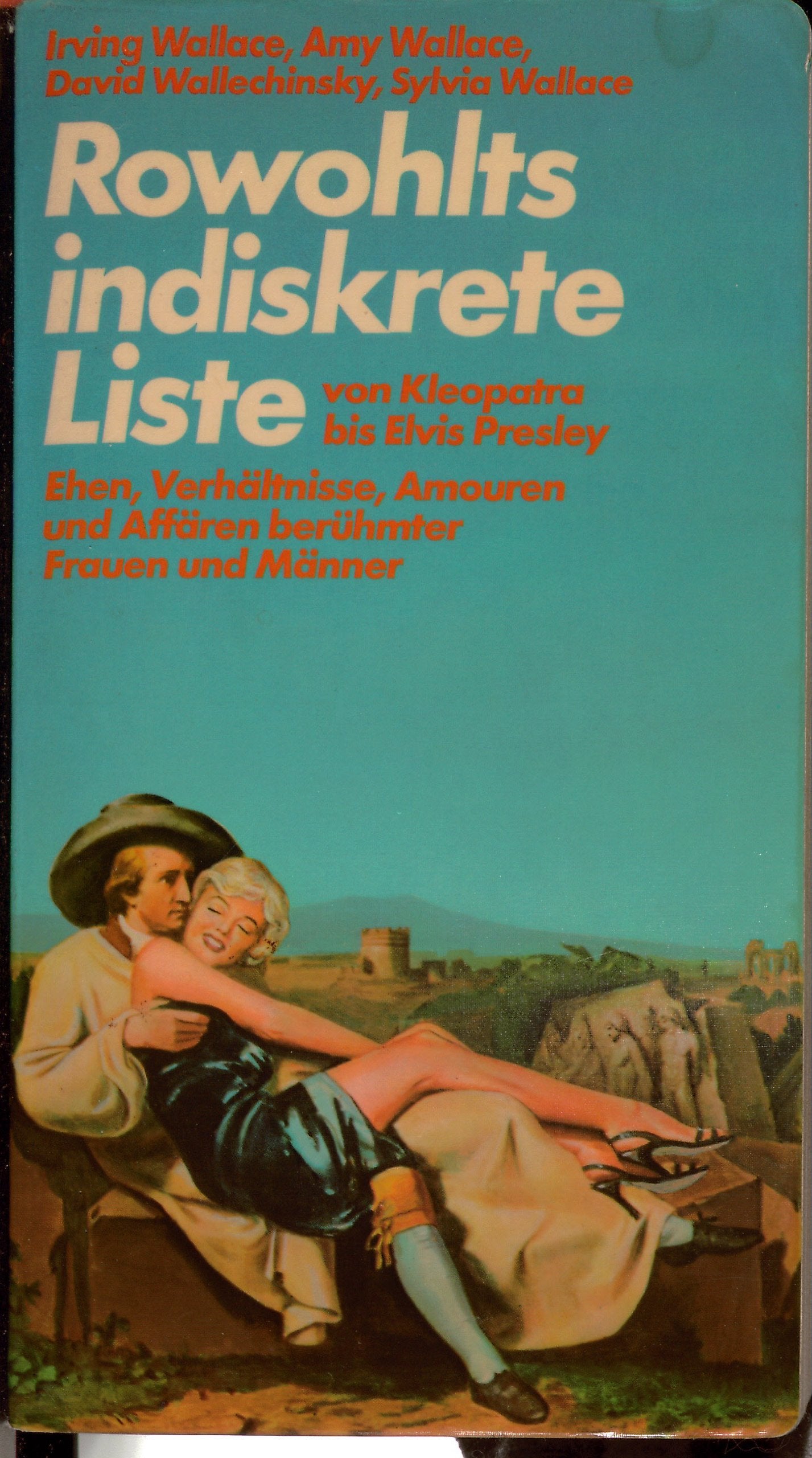 Rowohlts indiskrete Liste. Ehen, Verhältnisse, Amouren und Affären berühmter Frauen und Männer. Social Sciences