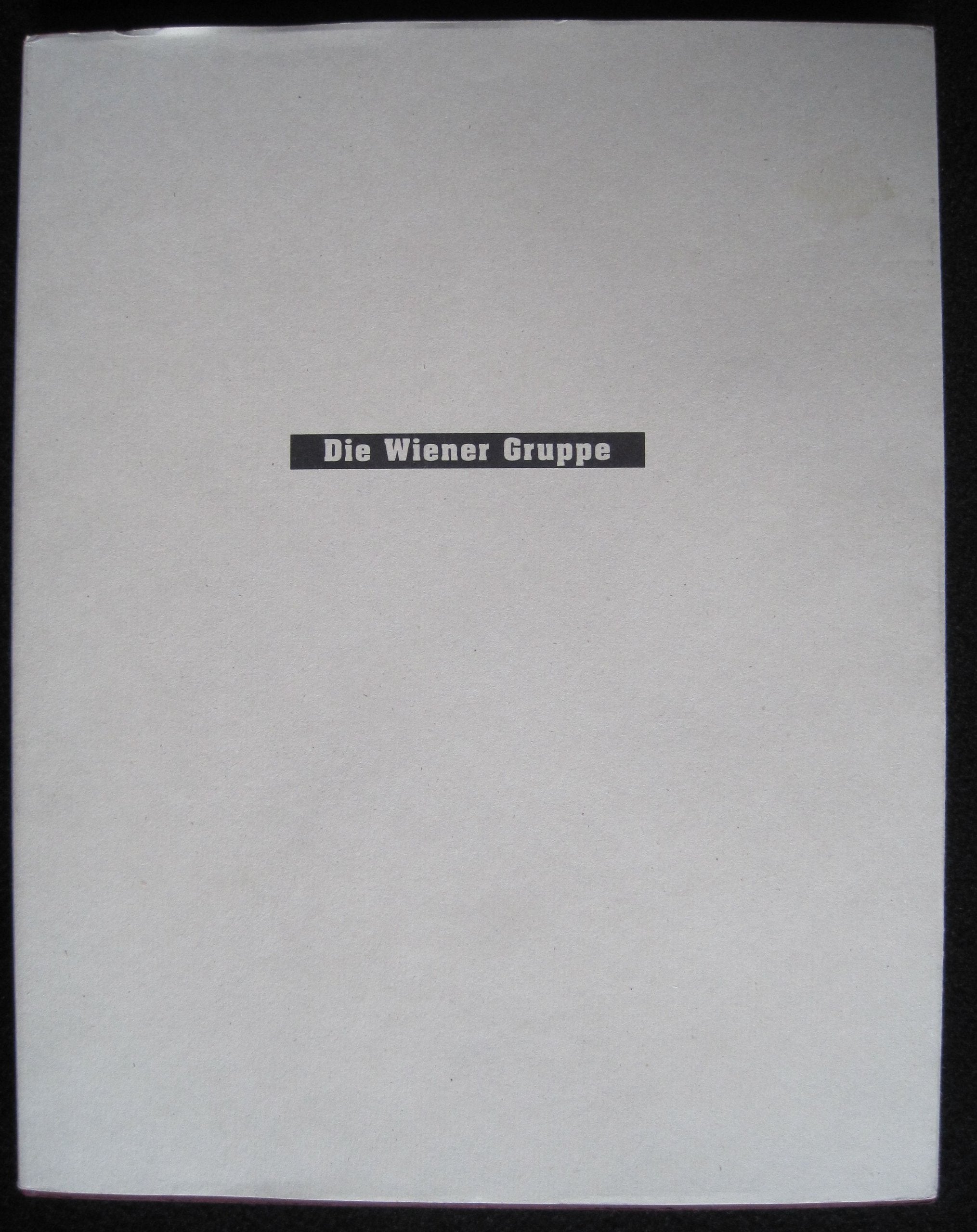 Die Wiener Gruppe: Achleitner, Artmann, Bayer, Rühm, Wiener: Texte, Gemeinschaftsarbeiten, Aktionen Contemporary literature