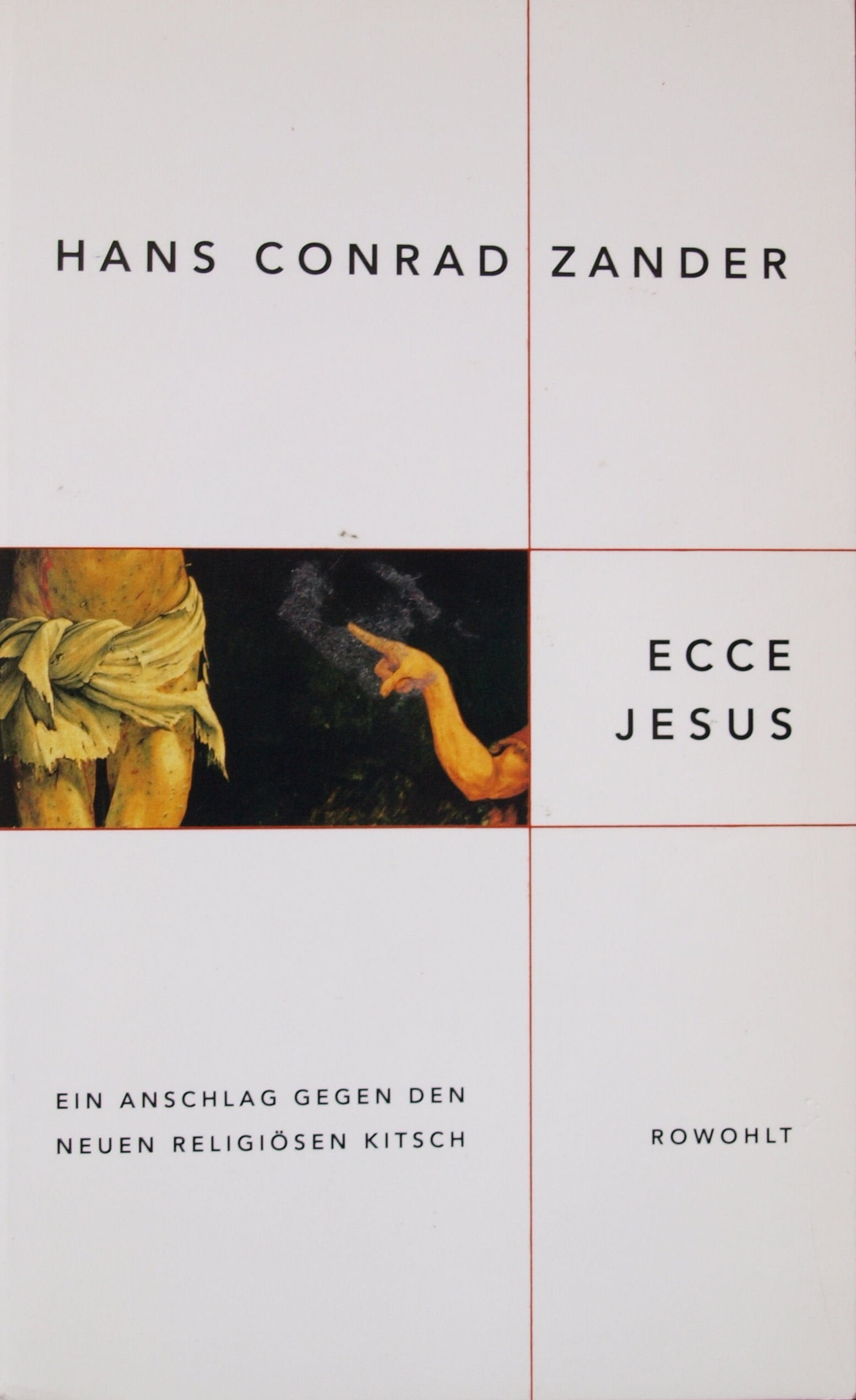 Ecce Jesus - Ein Anschlag gegen den neuen religiösen Kitsch Books