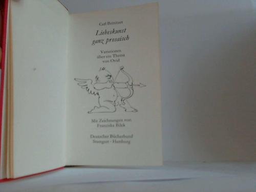 Liebeskunst, ganz prosaisch. Variationen über ein Thema von Ovid Books