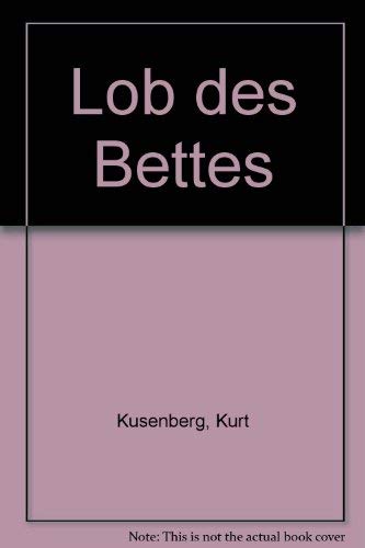 Lob des Bettes: Eine klinophile Anthologie: Mit vielen Bett-Geschichten und schönen Bett-Gedichten Classics