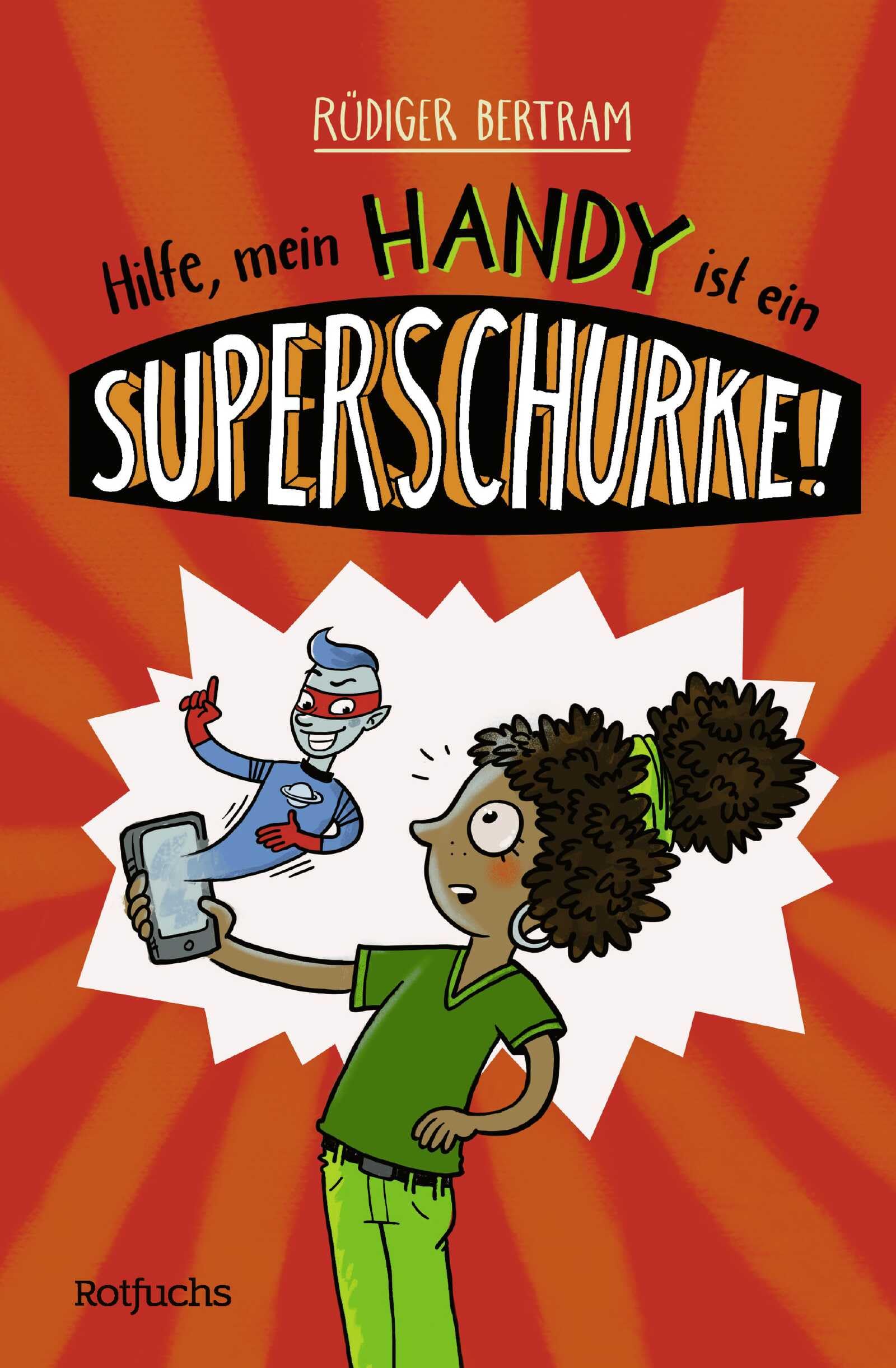 Hilfe, mein Handy ist ein Superschurke! Novels & Short Stories