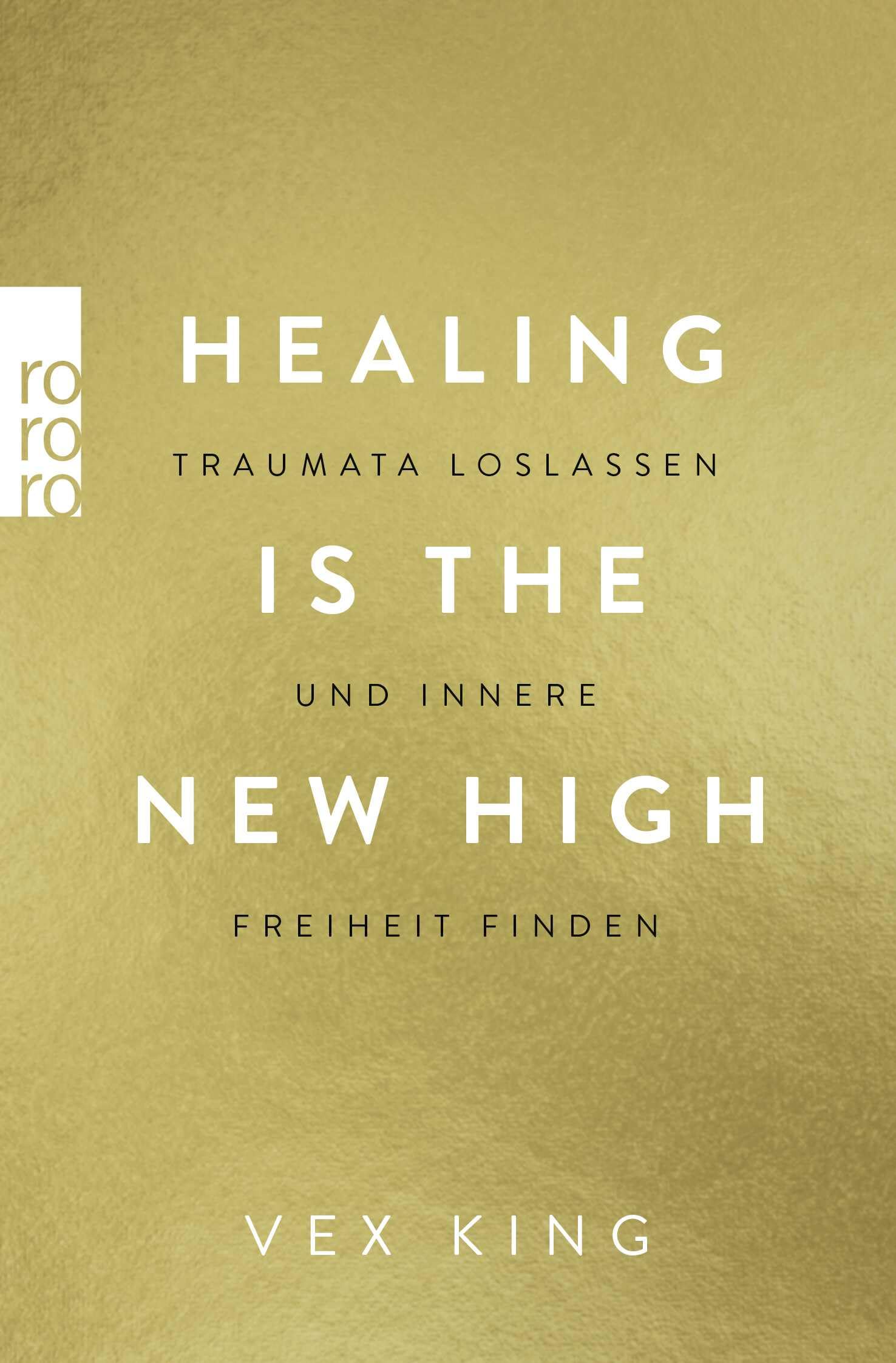 Healing Is the New High - Traumata loslassen und innere Freiheit finden Business, Finance & Career