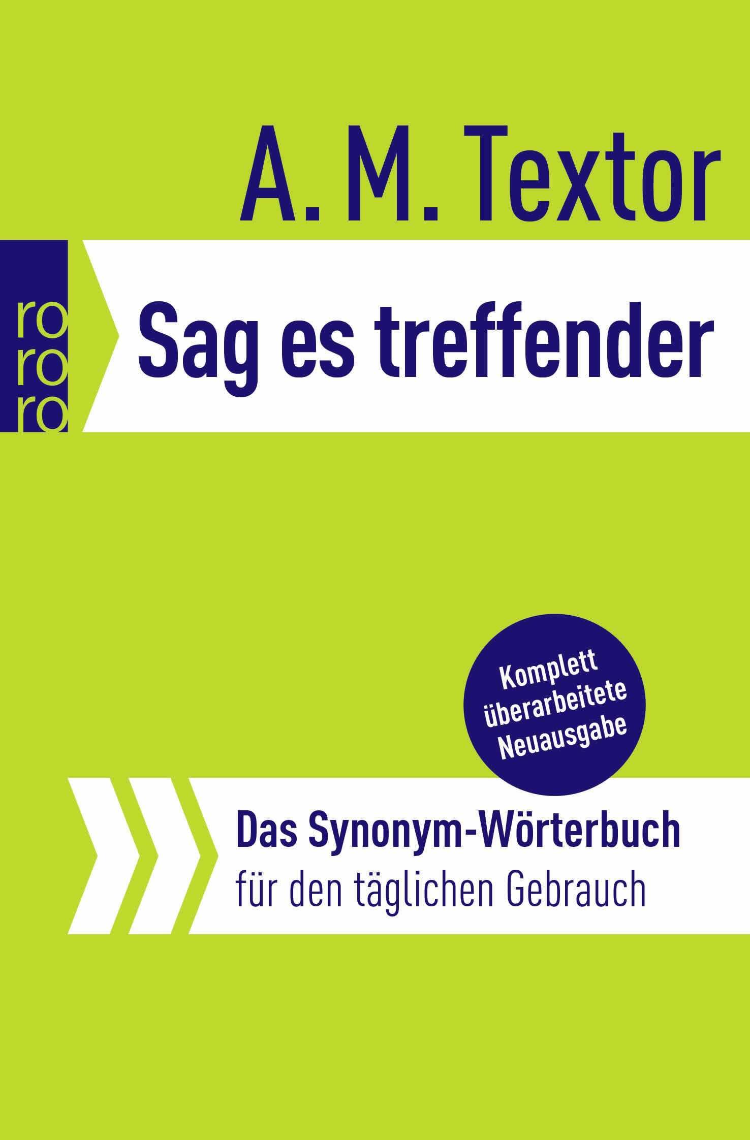 Sag es treffender: Das Synonym-Wörterbuch für den täglichen Gebrauch Media & Communication