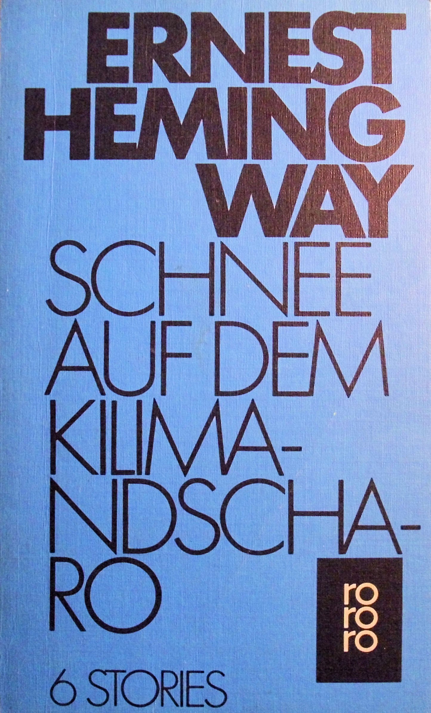 Schnee auf dem Kilimandscharo: 6 Stories Essays & Short Stories