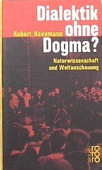 Dialektik ohne Dogma. Naturwissenschaft und Weltanschauung Memories