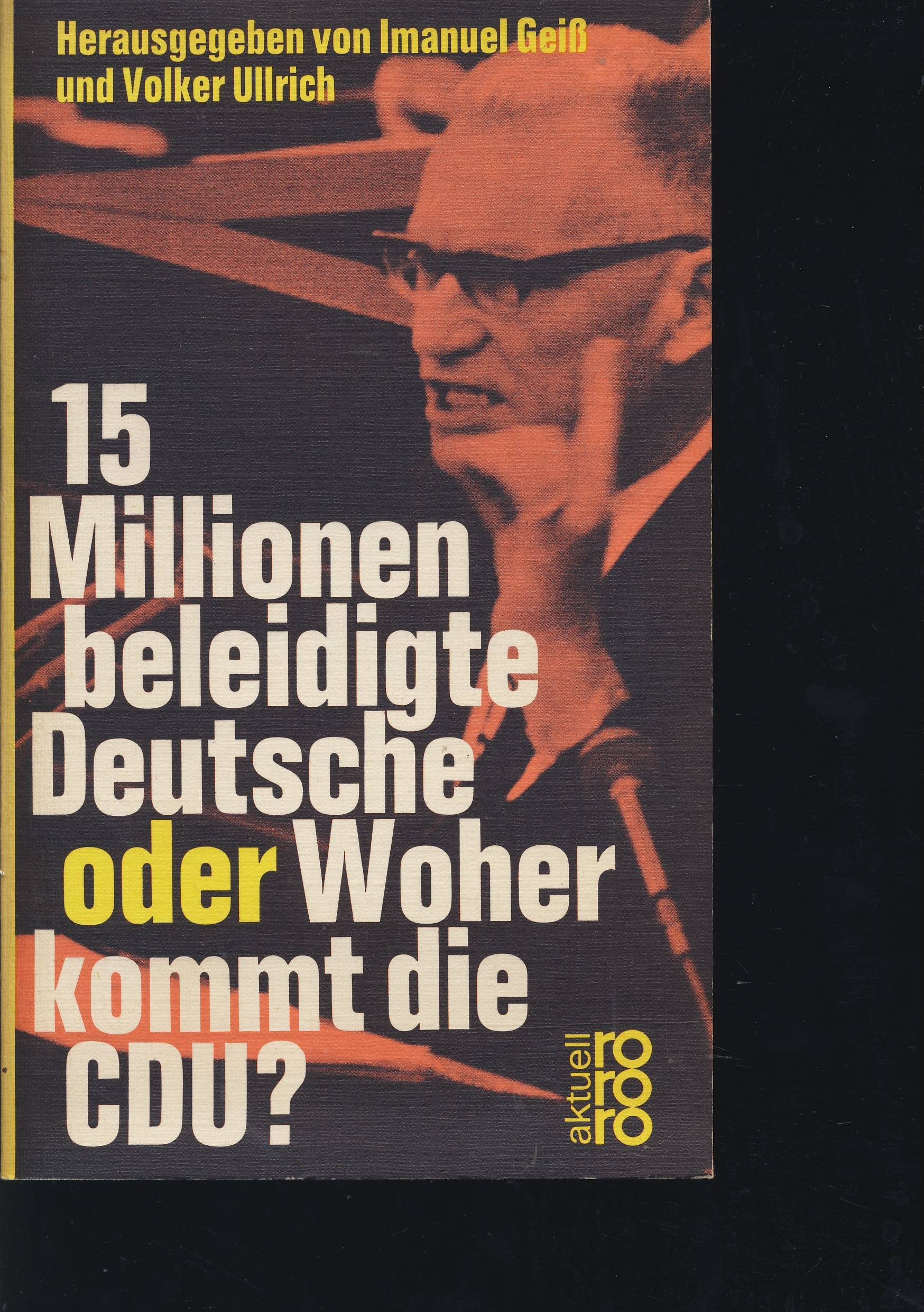 Fünfzehn Millionen beleidigte Deutsche oder Woher kommt die CDU? Politics & History