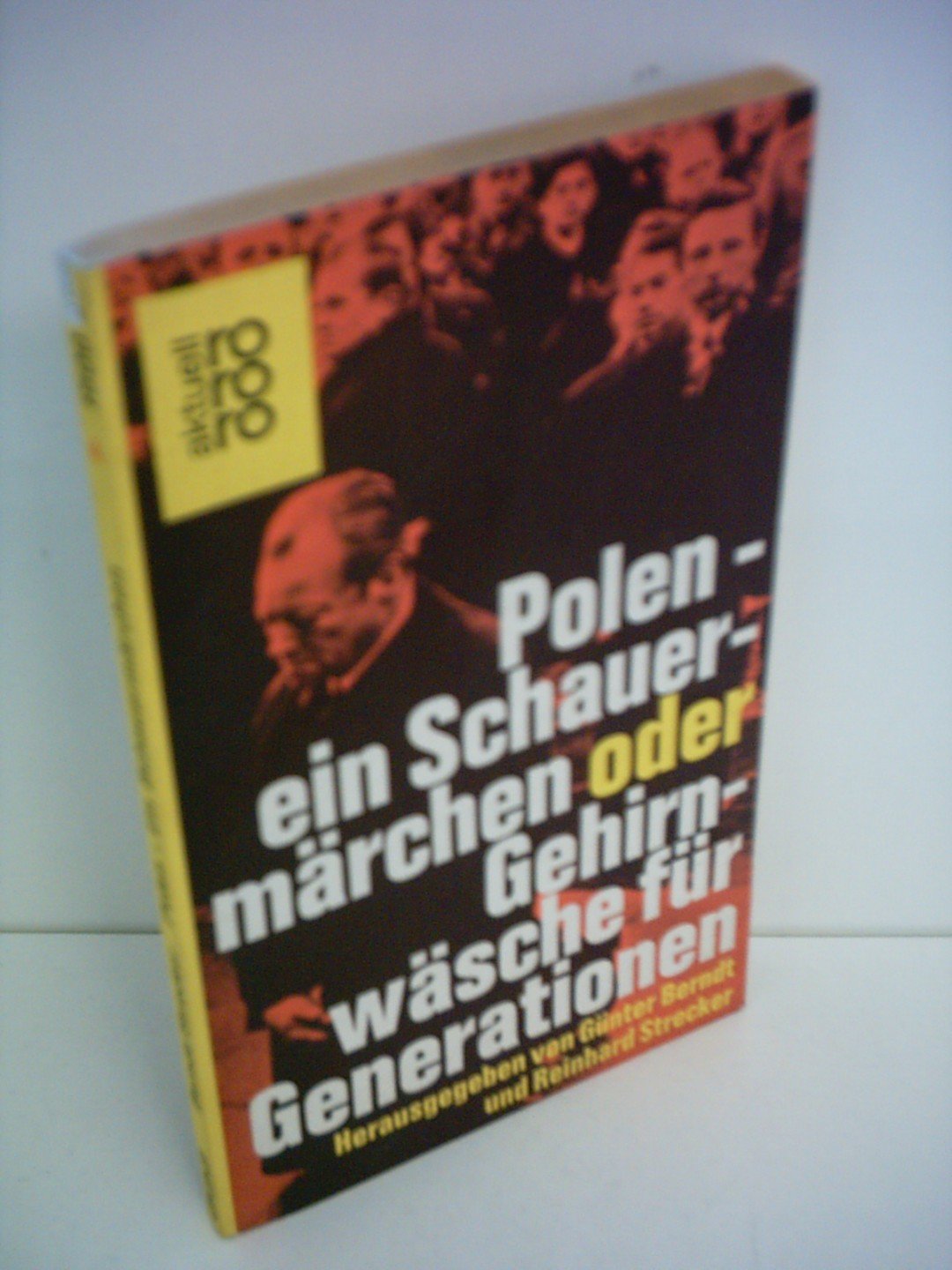 Polen - ein Schauermärchen oder Gehirnwäsche für Generationen (rororo Paperback aktuell Bd. 1500) Politics & History