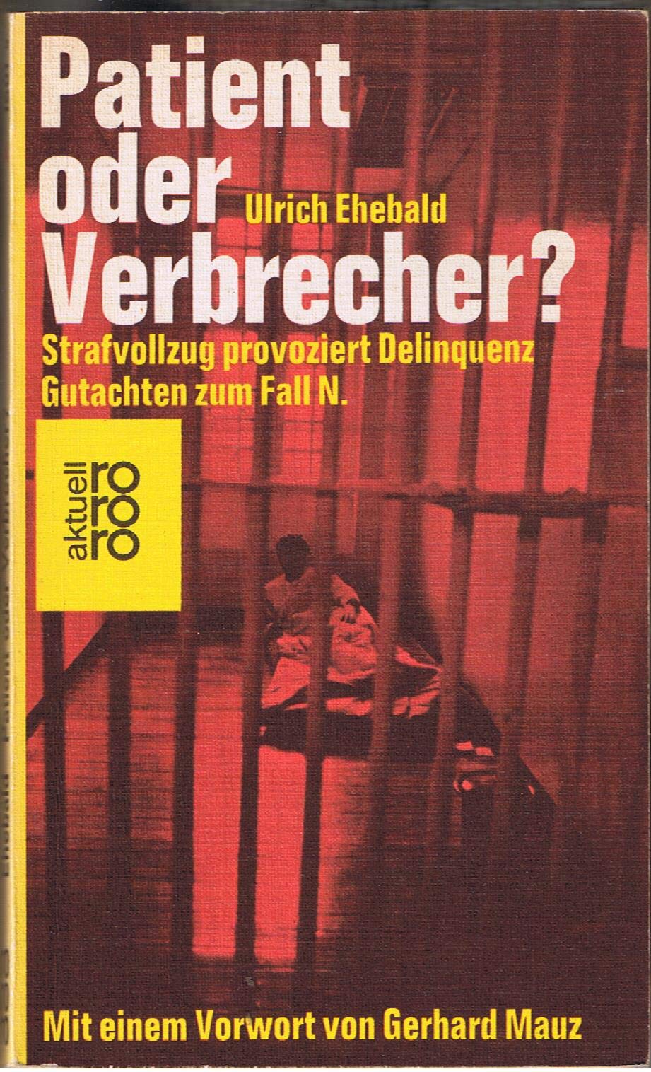 Patient oder Verbrecher? Strafvollzug provoziert Law