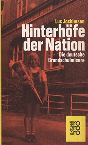 Hinterhöfe der Nation: Die deutsche Grundschulmisere Books