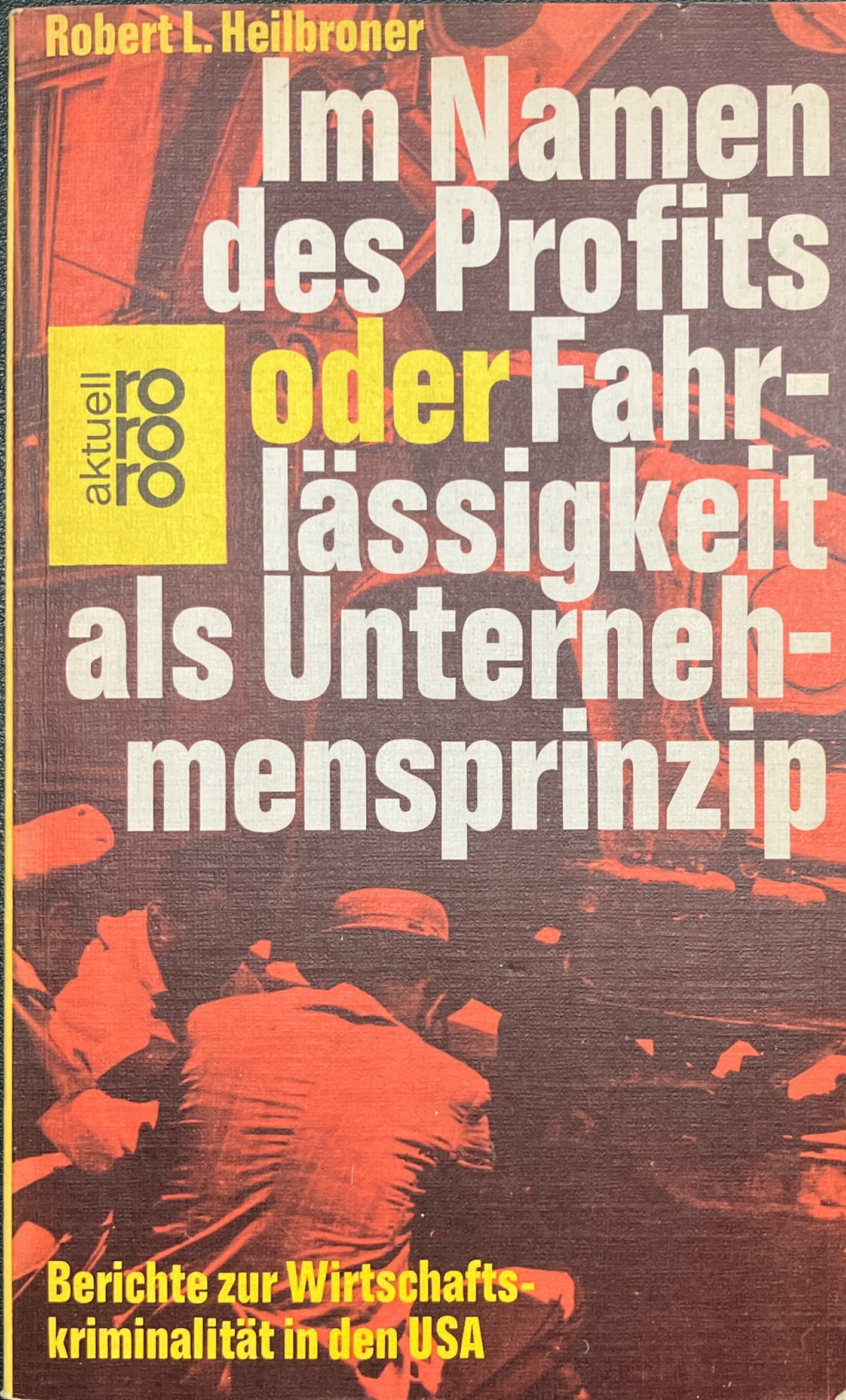 Im Namen des Profits oder Fahrlässigkeit als Unternehmensprinzip. Law