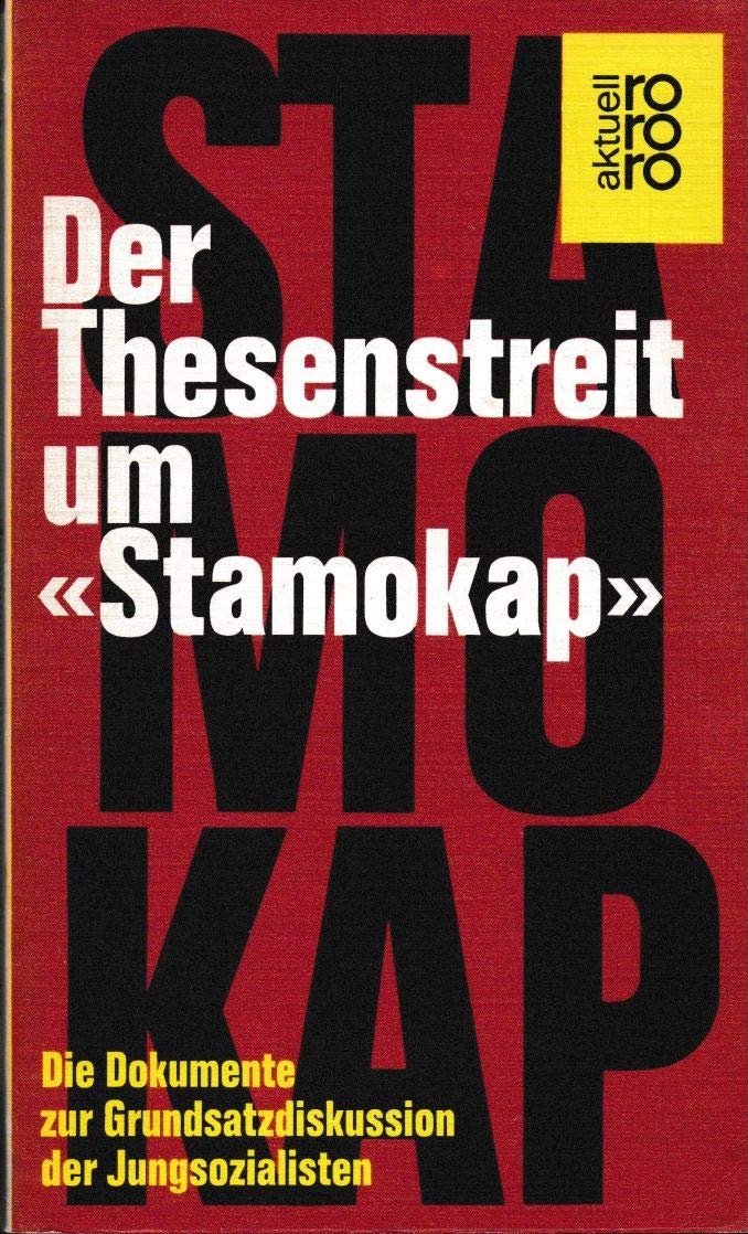 Der Thesenstreit um "Stamokap": Die Dokumente zur Grundsatzdiskussion der Jungsozialisten Politics & History