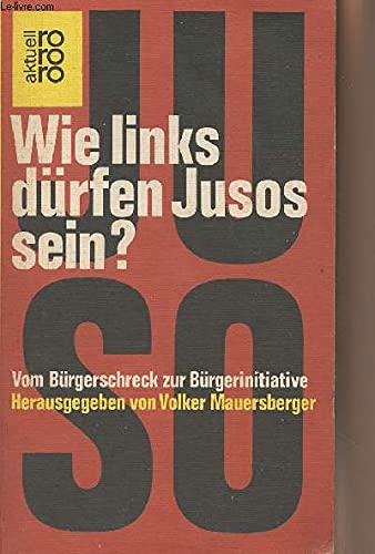 Wie links dürfen Jusos sein? Vom Bürgerschreck zur Bürgerinitiative. Politics & History