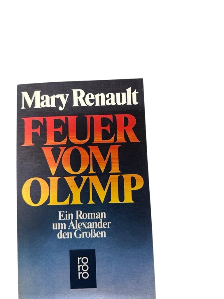Feuer vom Olymp. Ein Roman um Alexander den Großen. Books
