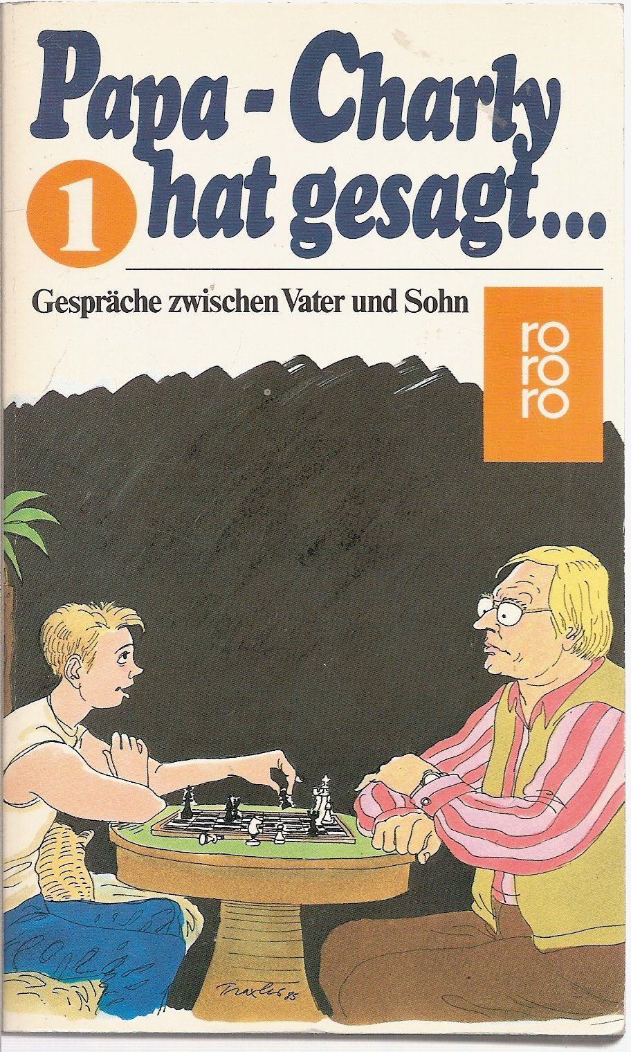 Papa, Charly hat gesagt...: Gespräche zwischen Vater und Sohn (rororo: Rowohlts Rotations Romane) Social Sciences