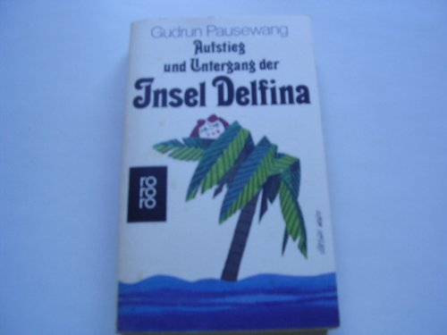 Aufstieg und Untergang der Insel Delfina Historical Fiction