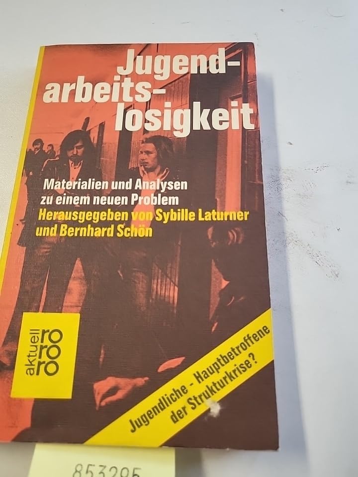 Jugendarbeitslosigkeit. Materialien und Analysen zu einem neuen Problem. Books