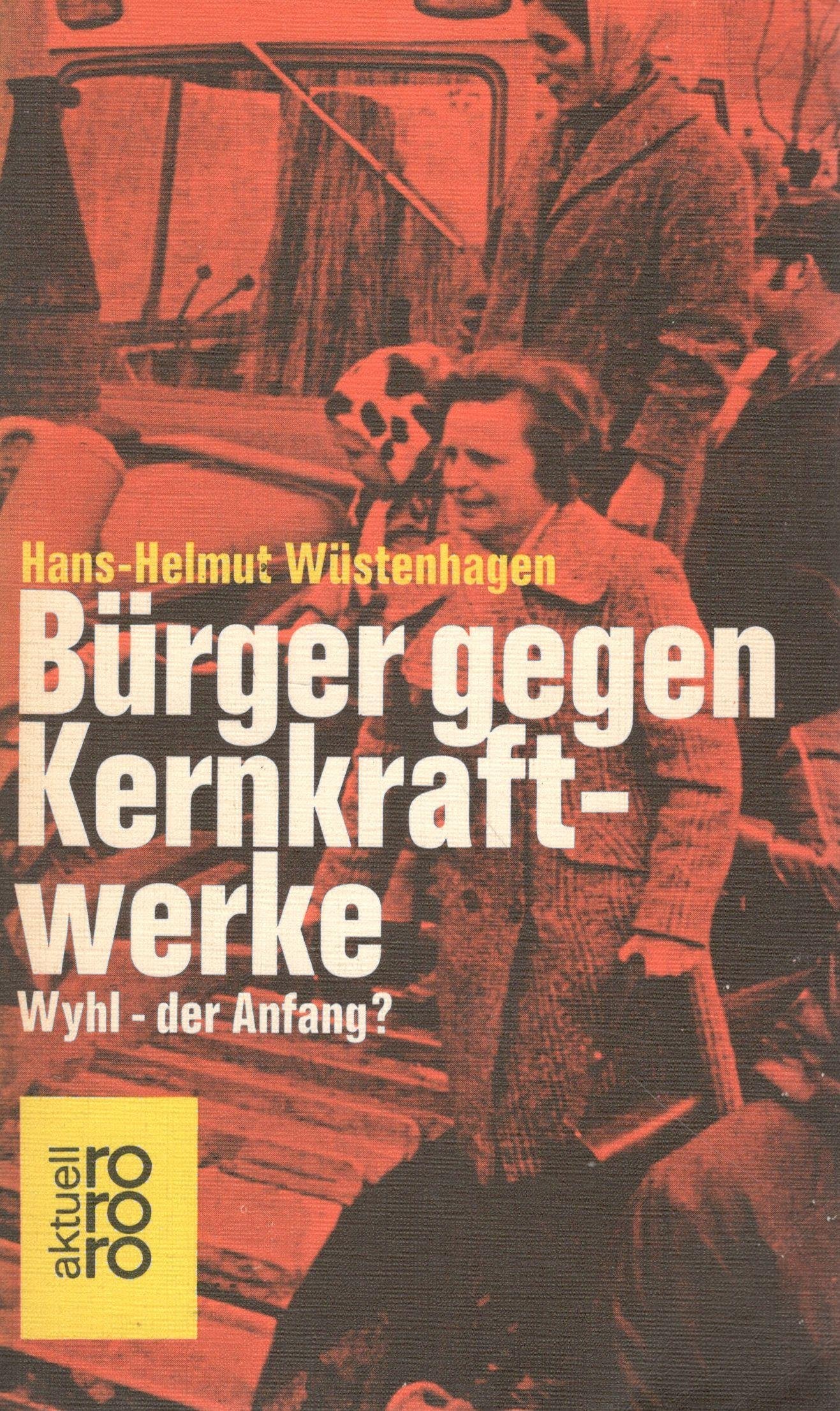 Bürger gegen Kernkraftwerke: Wyhl: der Anfang? Social Sciences