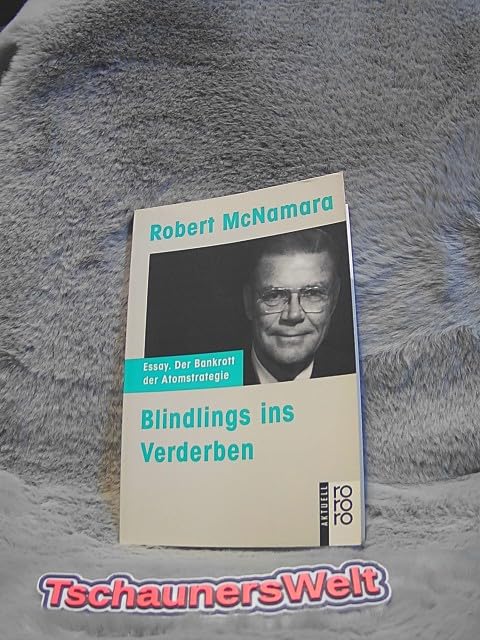 Blindlings ins Verderben: Der Bankrott der Atomstrategie Politics & History
