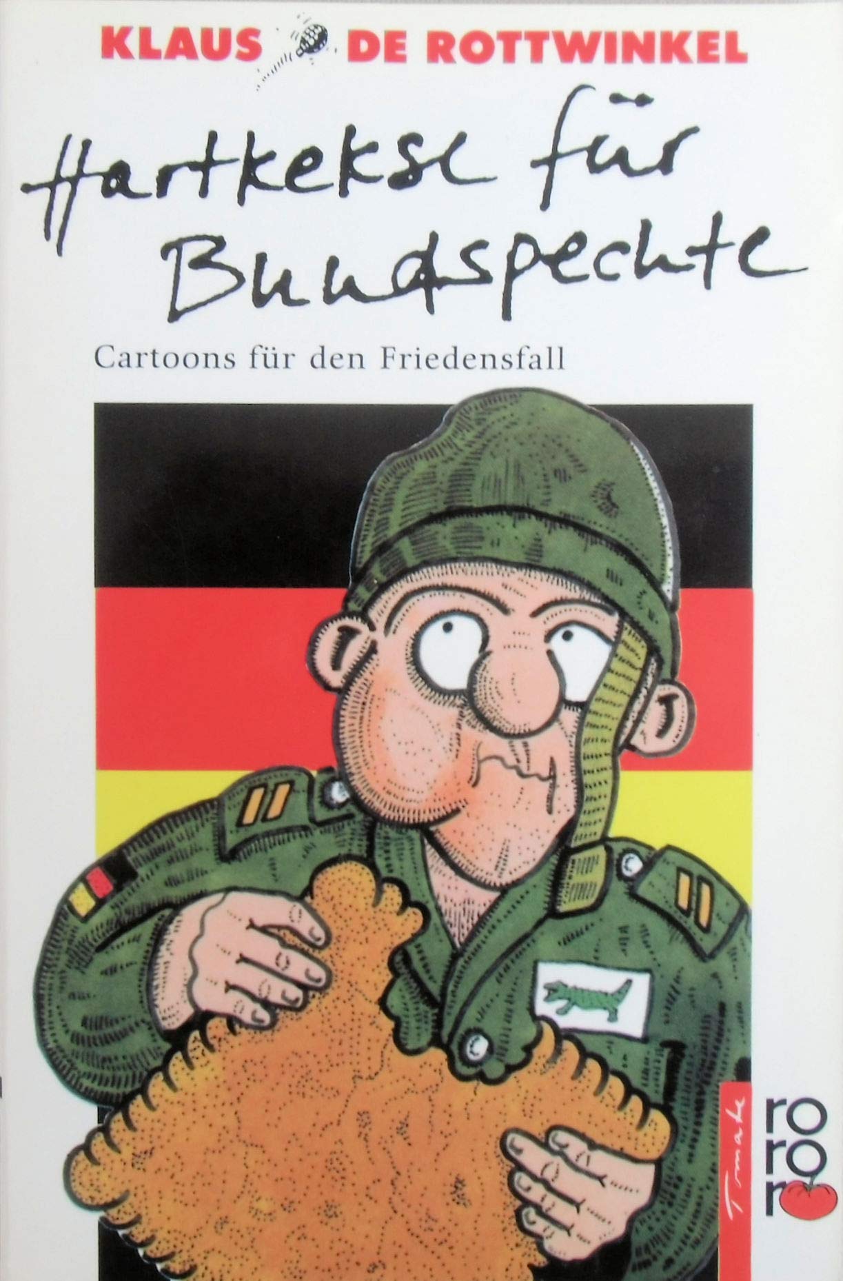 Hartkekse für Bundspechte: Cartoons für den Friedensfall Cartoons
