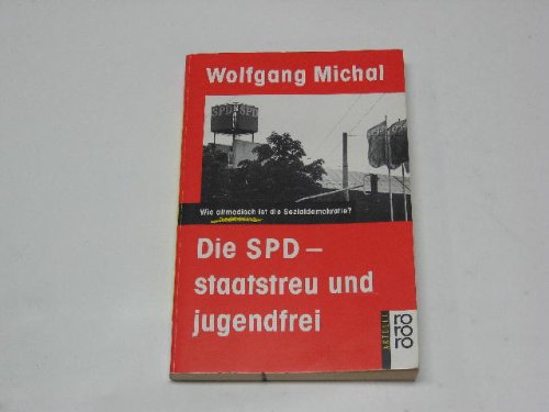 Die SPD: staatstreu und jugendfrei: Wie altmodisch ist die Sozialdemokratie? Politics & History