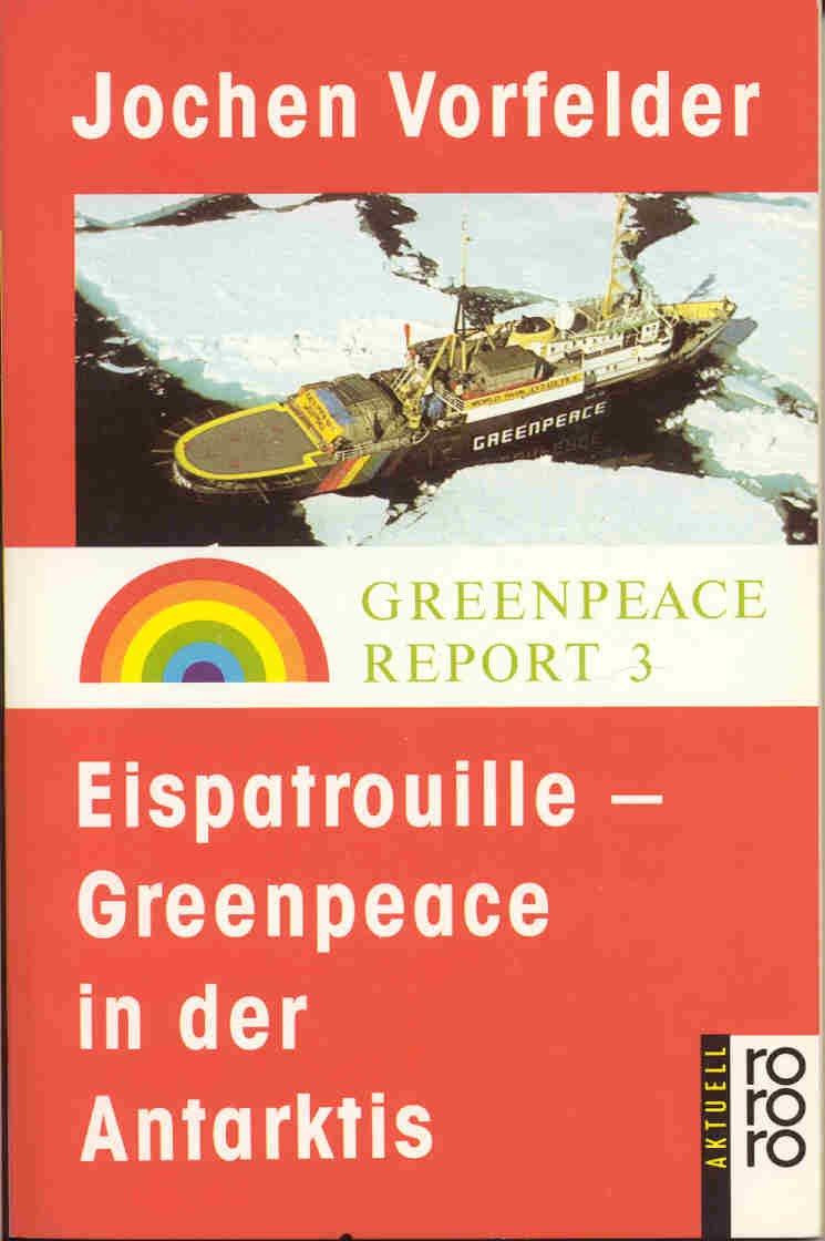 Eispatrouille: Greenpeace in der Antarktis (Greenpeace Report) Memories