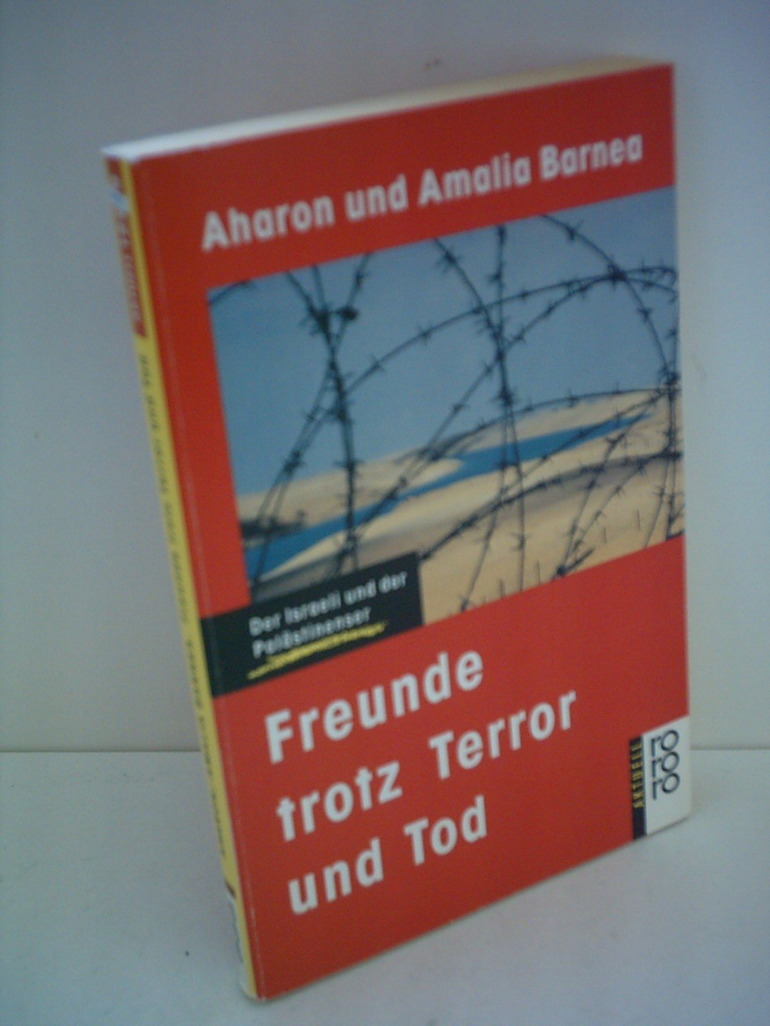 Freunde trotz Terror und Tod: Der Israeli und der Palästinenser (rororo aktuell) Social Sciences