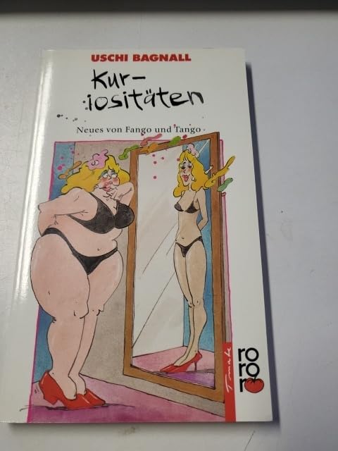 Kur-iositäten: Neues von Fango und Tango. (rororo tomate) (rororo: Rowohlts Rotations Romane) Books